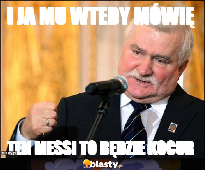 I ja mu wtedy mówię