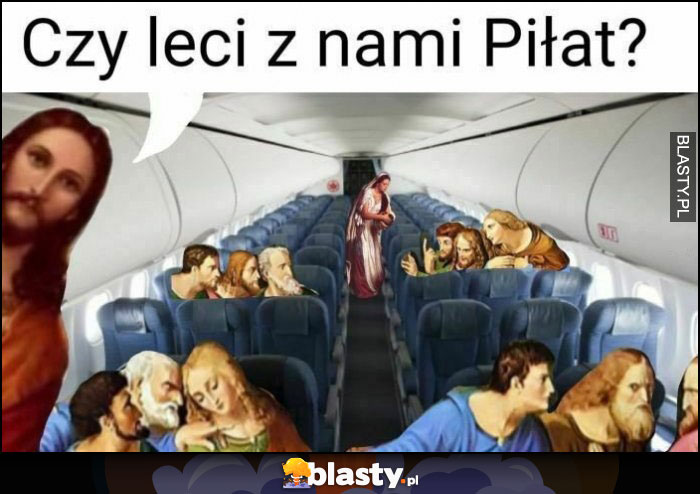 Jezus w samolocie czy leci z nami Piłat?