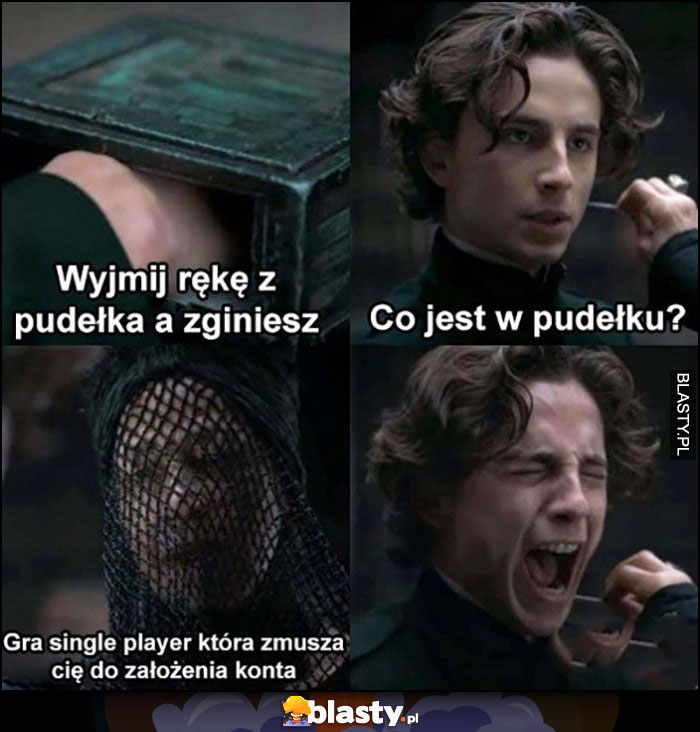 Wyjmij rękę z pudełka a zginiesz, co jest w pudełku? Gra single player która zmusza cię do założenia konta