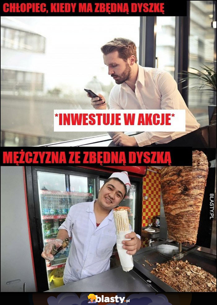 Chłopiec, kiedy ma zbędną dyszkę inwestuje w akcje vs mężczyzna ze zbędną dyszką kupuje kebsa kebaba