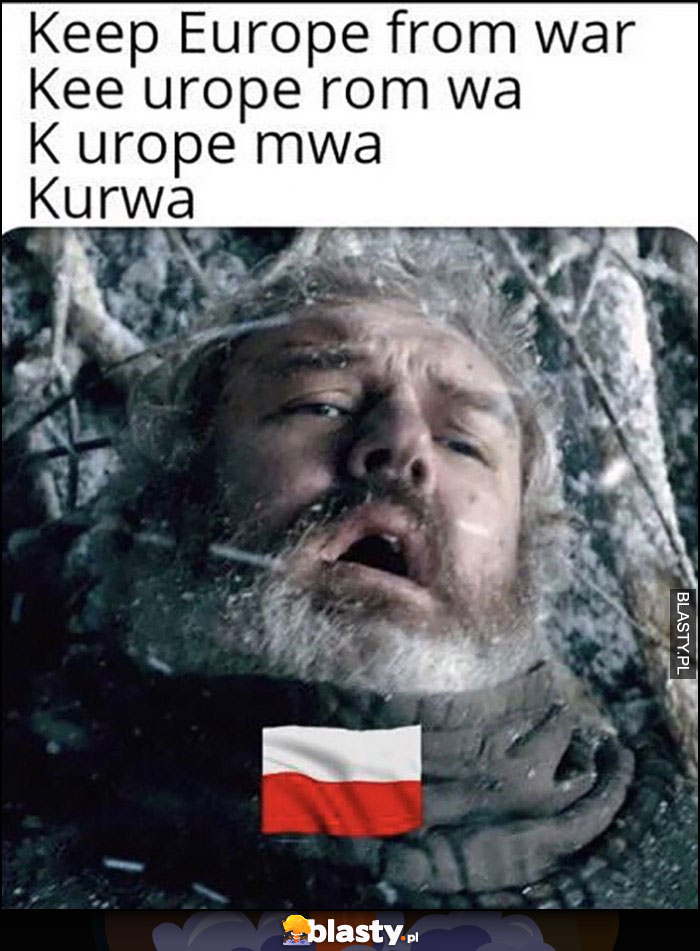 Keep Europe from War, Kurna Hodor Gra o Tron Polska