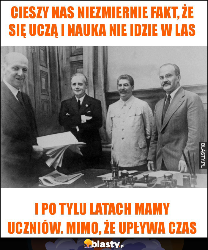 cieszy nas niezmiernie fakt, że się uczą i nauka nie idzie w las