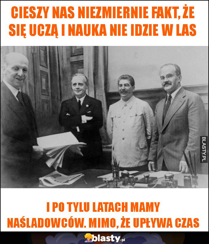 cieszy nas niezmiernie fakt, że się uczą i nauka nie idzie w las