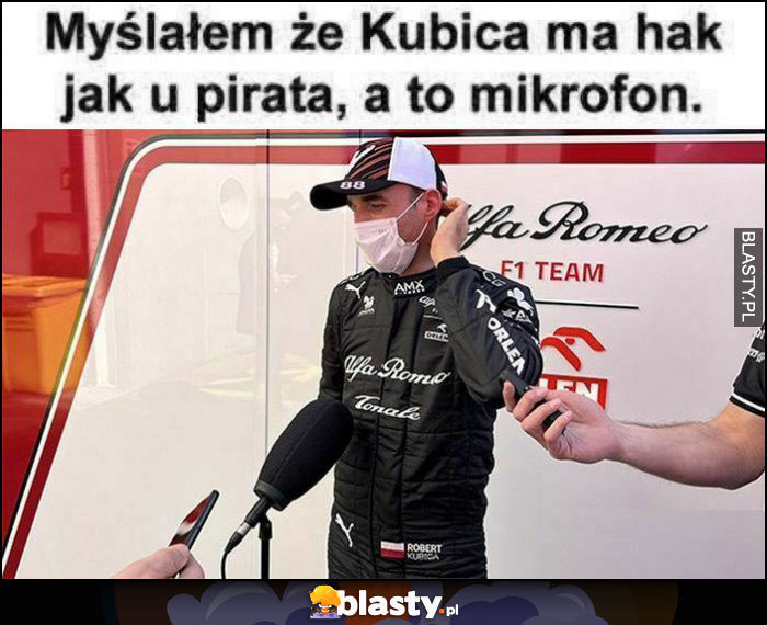 Myślałem, że Kubica ma hak jak u pirata a to mikrofon