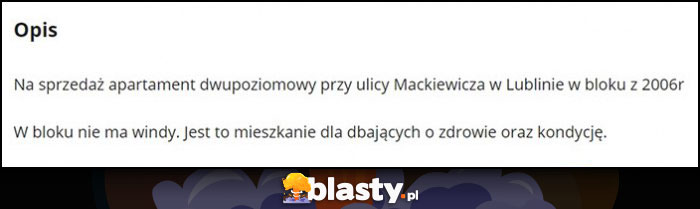 Opis nieruchomości: w bloku nie ma windy, jest to mieszkanie dla dbających o zdrowie oraz kondycję