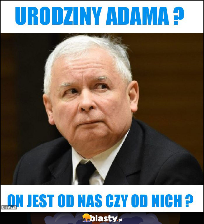 Urodziny Adama ?