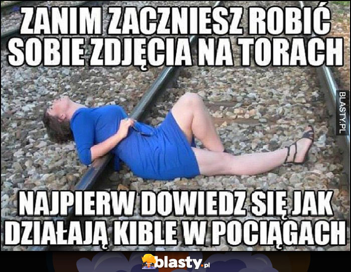 Zanim zaczniesz robić sobie zdjęcia na torach, najpierw dowiedz się jak działają kible w pociągach