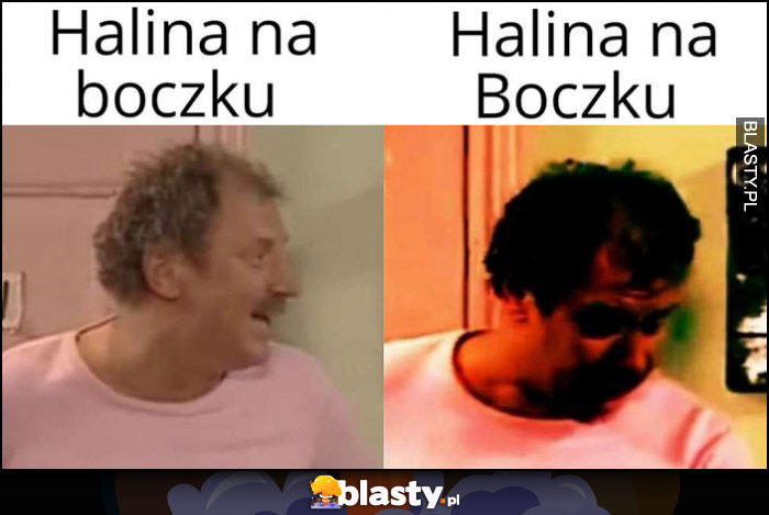 Ferdek Kiepski Halina na boczku vs na Boczku porównanie