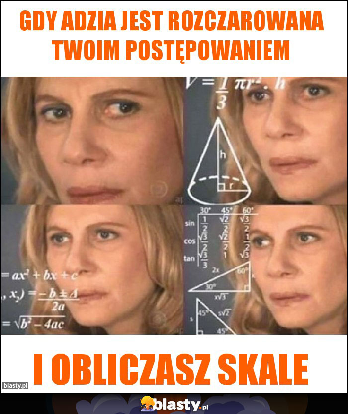 Gdy Adzia jest rozczarowana Twoim postępowaniem