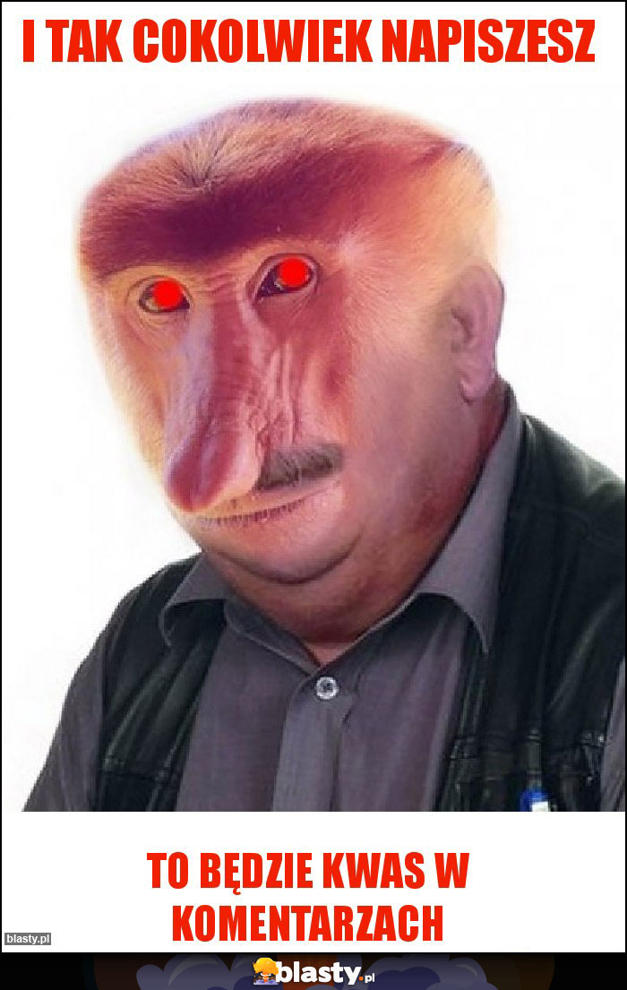 I tak cokolwiek napiszesz