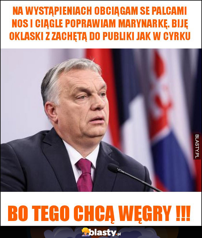 na wystąpieniach obciągam se palcami nos i ciągle poprawiam marynarkę. biję oklaski z zachętą do publiki jak w cyrku