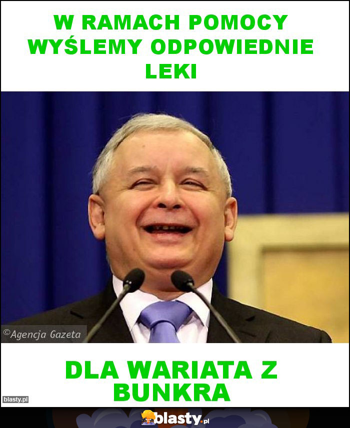 W ramach pomocy wyślemy odpowiednie leki