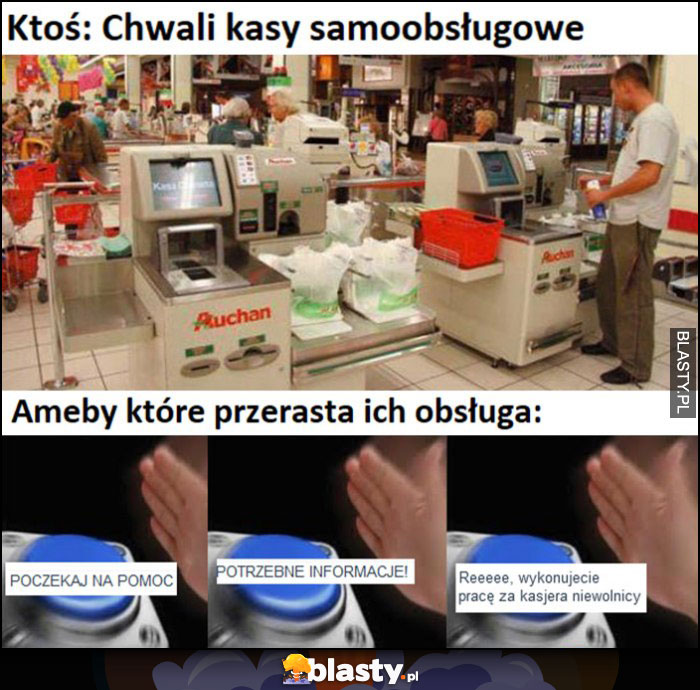 Ktoś chwali kasy samoobsługowe, ameby które przerasta ich obsługa komentarze