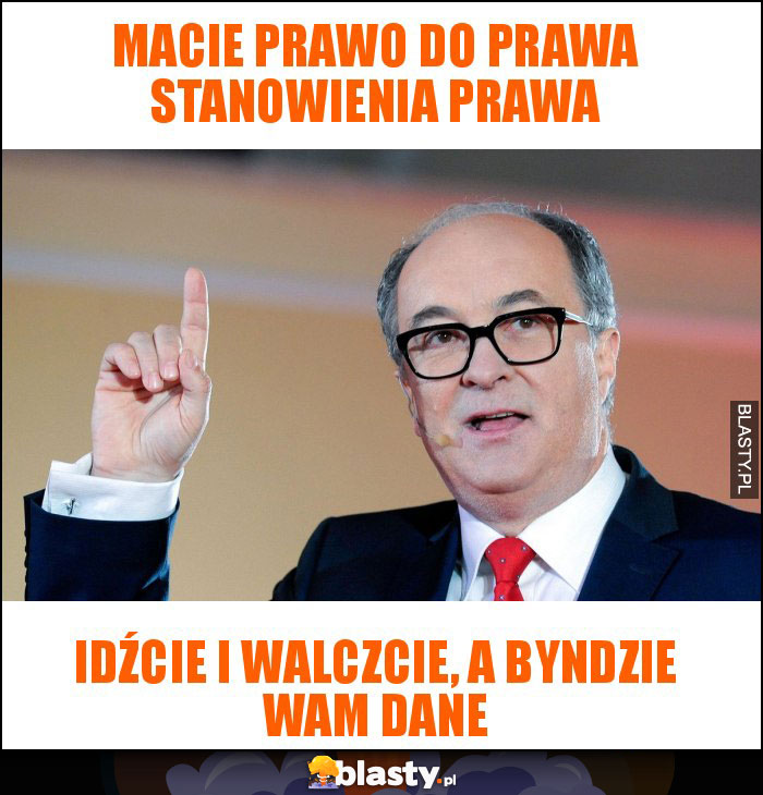 macie prawo do prawa stanowienia prawa