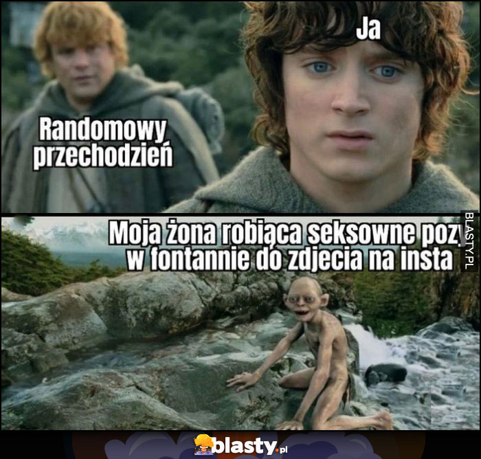 Randomowy przechodzień, ja, moja żona robiąca seksowne pozy w fontannie do zdjęcia na insta Golum Władca Pierścieni