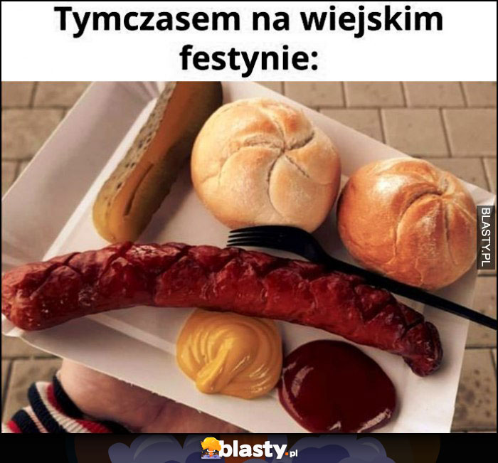 Tymczasem na wiejskim festynie darmowe jedzenie kiełbaska