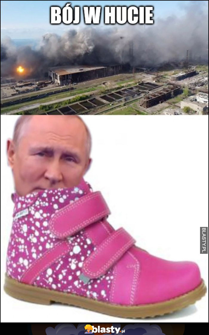 Bój w hucie, Putin kuj w bucie