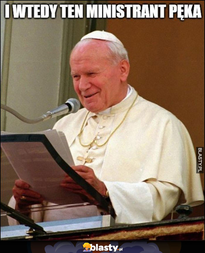 I wtedy ten ministrant pęka papież Jan Paweł II