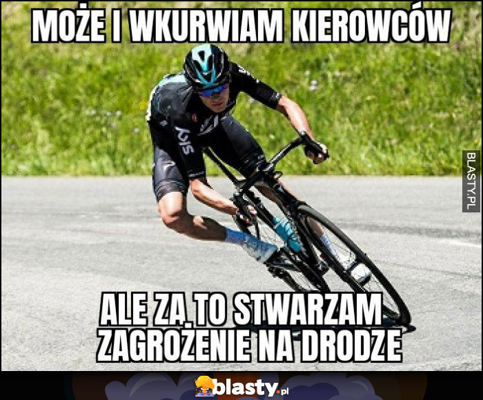 Rowerzysta może i wkurzam kierowców ale za to stwarzam zagrożenie na drodze