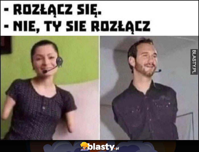 Rozłącz się, nie ty się rozłącz pierwszy para bez rąk