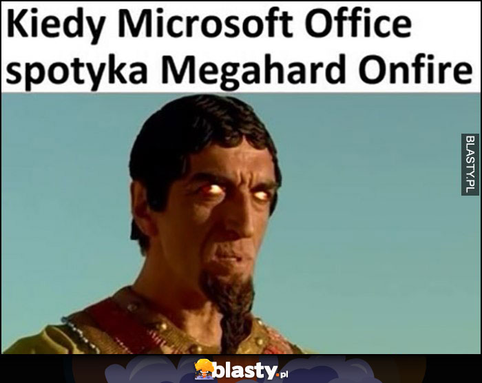 Kiedy Microsoft Office spotyka Megahard Onfire