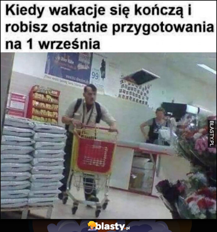 Kiedy wakacje się kończą i robisz ostatnie przygotowania na 1 września adolf hitler w supermarkecie