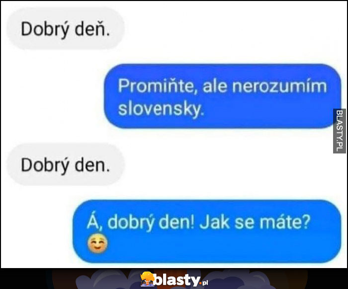 Dobry dzien, nie mówię po słowacku, inny akcent, dzień dobry jak się masz