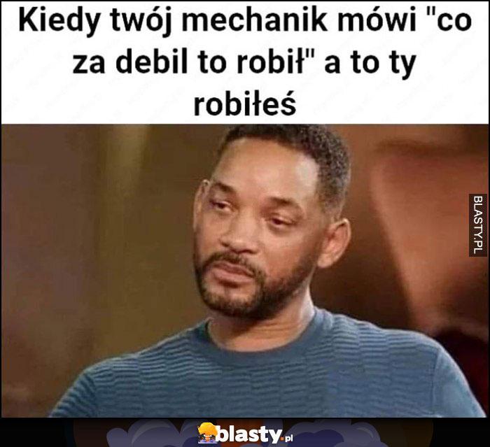 Kiedy twój mechanik mówi 