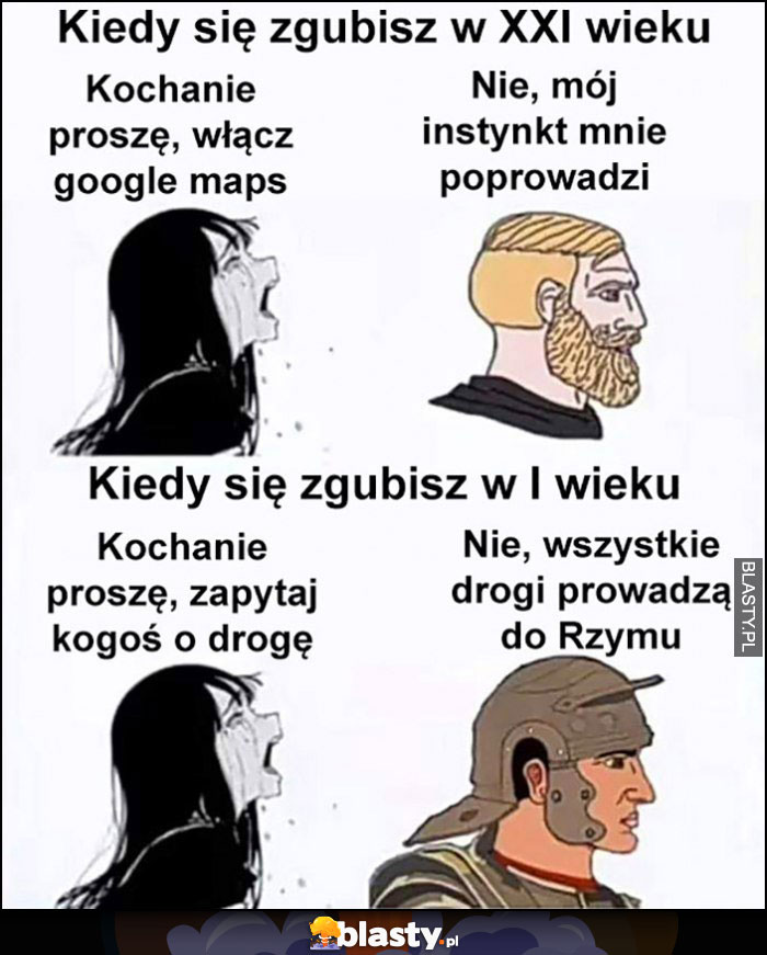 Kiedy zgubisz się w XXI wieku vs w I wieku Google Maps vs wszystkie drogi prowadzą do Rzymu