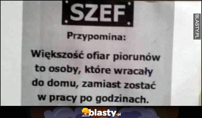 Szef przypomina: większość ofiar piorunów to osoby, które wracały do domu zamiast zostać po godzinach w pracy