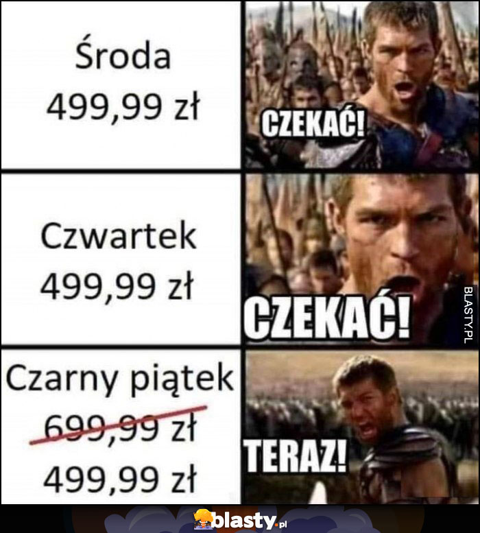 Black Friday: środa, czwartek 499 zł czekać, czarny piątek 499 przecenione z 699 zł teraz!