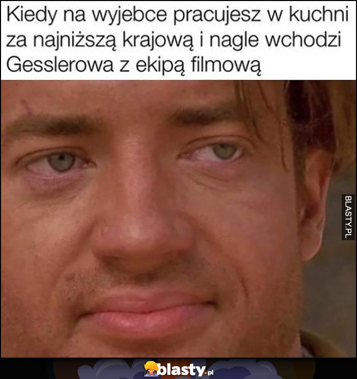 Kiedy na wyjebce pracujesz w kuchni za najniższą krajową i nagle wchodzi Gesslerowa z ekipą filmową