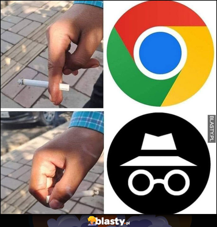 Palenie papierosa szluga normalnie Chrome vs w trybie incognito