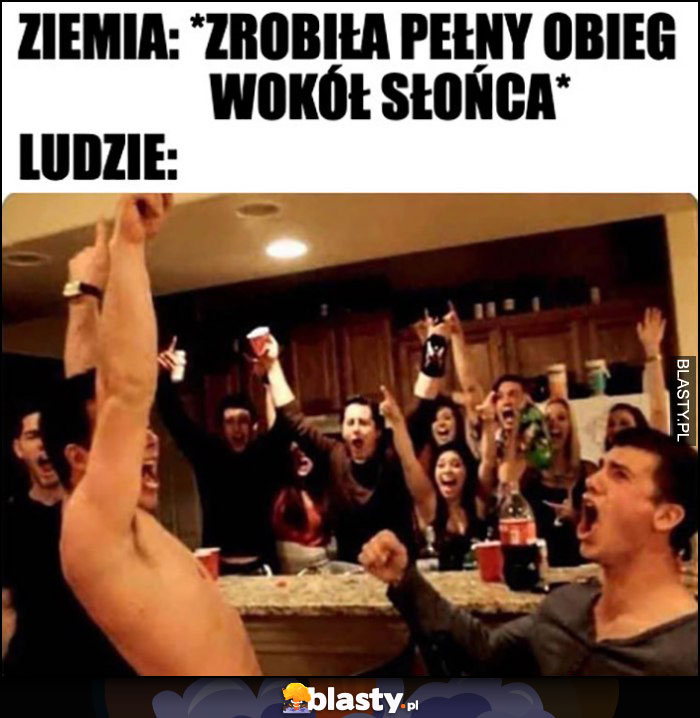 Ziemia: zrobiła pełny obieg wokół słońca, ludzie: świętują