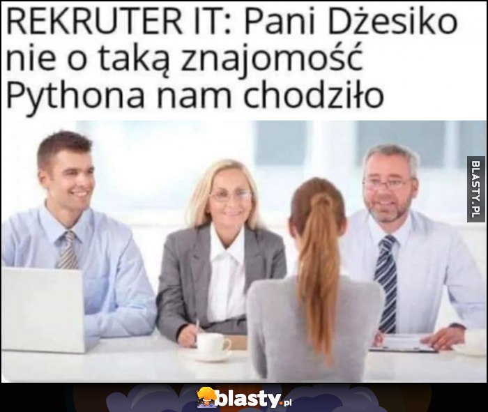 Rekruter IT: pani Dżesiko nie o taką znajomość Pythona nam chodziło