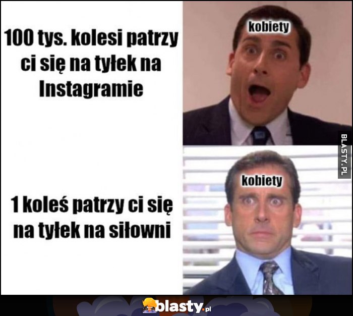 100 tys kolesi patrzy ci się na tyłek na instagramie vs 1 koleś patrzy ci się na tyłek na siłowni Michael Scott the Office reakcja kobiety