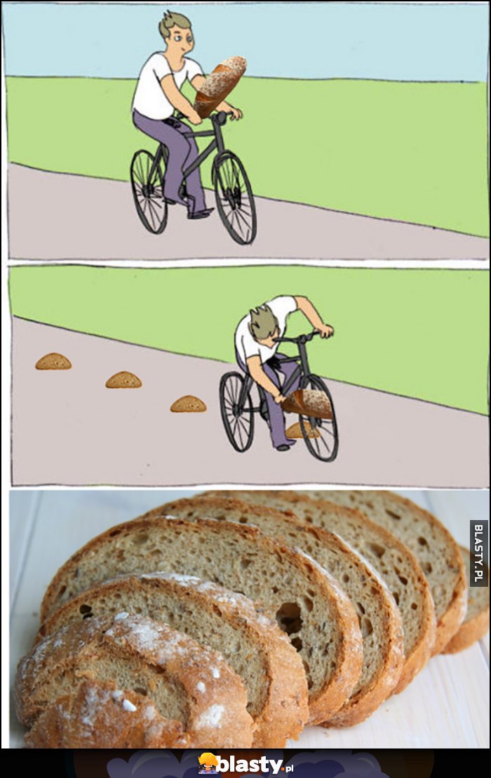 Jedzie na rowerze kij w szprychy kroi chleb