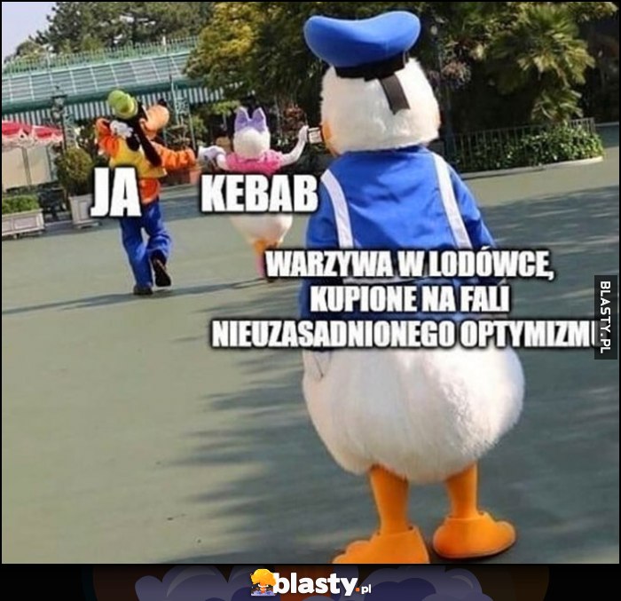 Ja, kebab idą za ręce, warzywa w lodówce kupione na fali nieuzasadnionego optymizmu patrzą