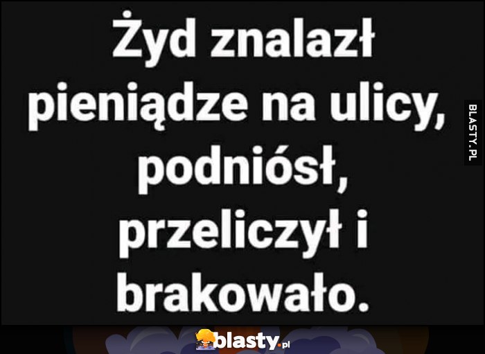 Żyd znalazł pieniądze na ulicy, podniósł, przeliczył i brakowało