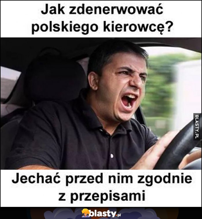 Jak zdenerwować polskiego kierowcę? Jechać przed nim zgodnie z przepisami