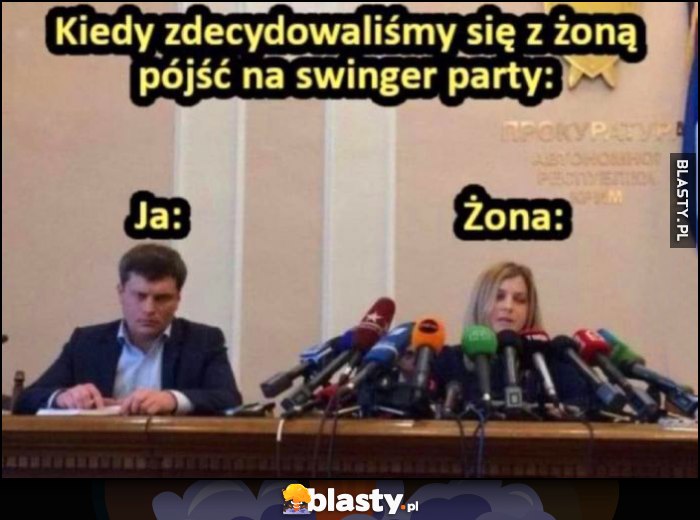 Kiedy zdecydowaliśmy się z żoną pójść na swinger party. Ja: zero zainteresowania, żona: wszystkie mikrofony