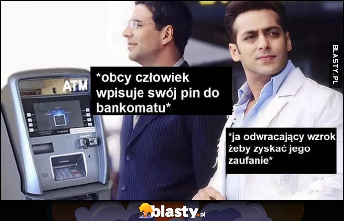 Obcy człowiek, wpisuje swój pin do bankomatu, ja odracający wzrok żeby zyskać jego zaufanie