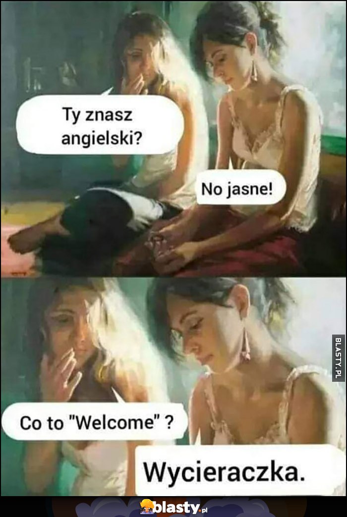 Ty znasz angielski? No jasne, co to 