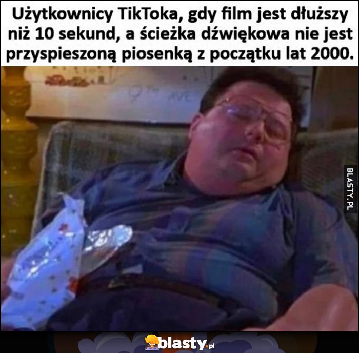 Uzytkownicy TikToka gdy film jest dłuższy niż 10 sekund, a ścieżka dźwiękowa nie jest przyśpieszoną piosenką z początku lat 2000 śpi śpią