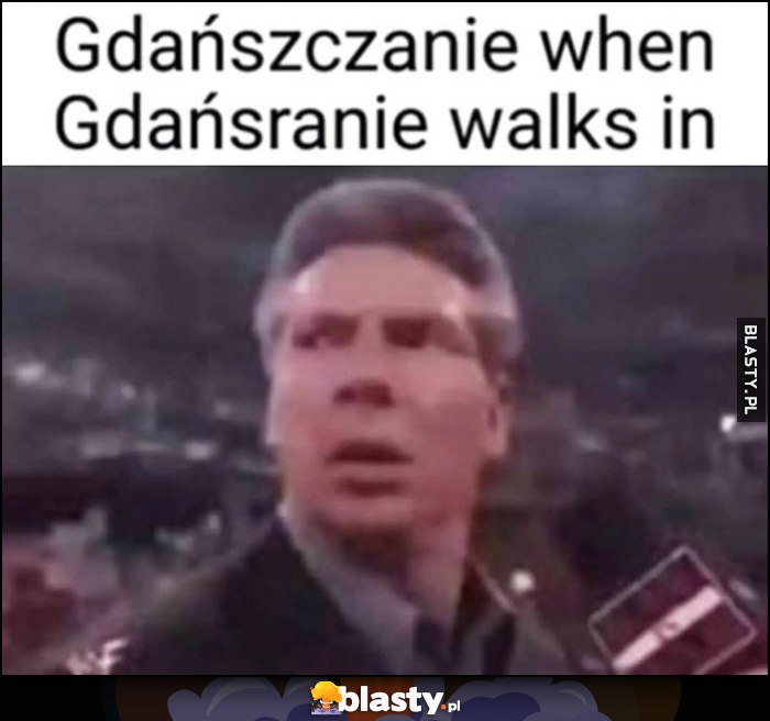 Gdańszczanie when gdańsranie walks in