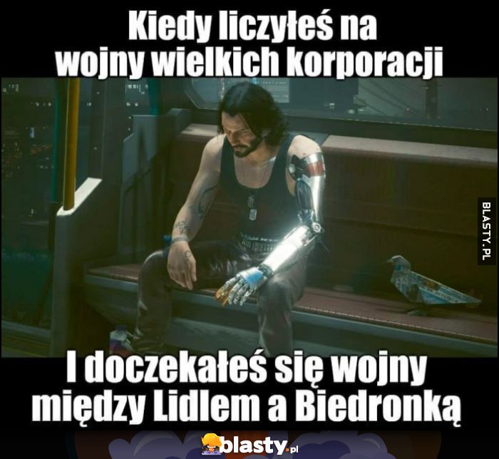 Kiedy liczyłeś na wojny wielkich korporacji i doczekałeś się wojny między Lidlem a Biedronką Keanu Reeves Cyberpunk 2077