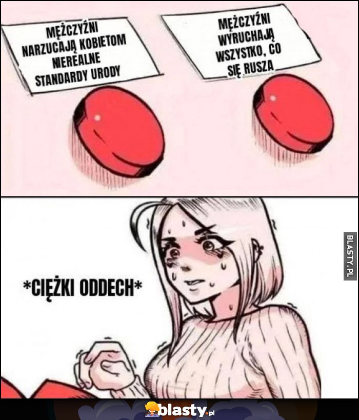Mężczyźni narzucają kobietom nierealne standardy urody vs wydymają wszystko co się rusza przyciski laska dziewczyna cięzki oddech