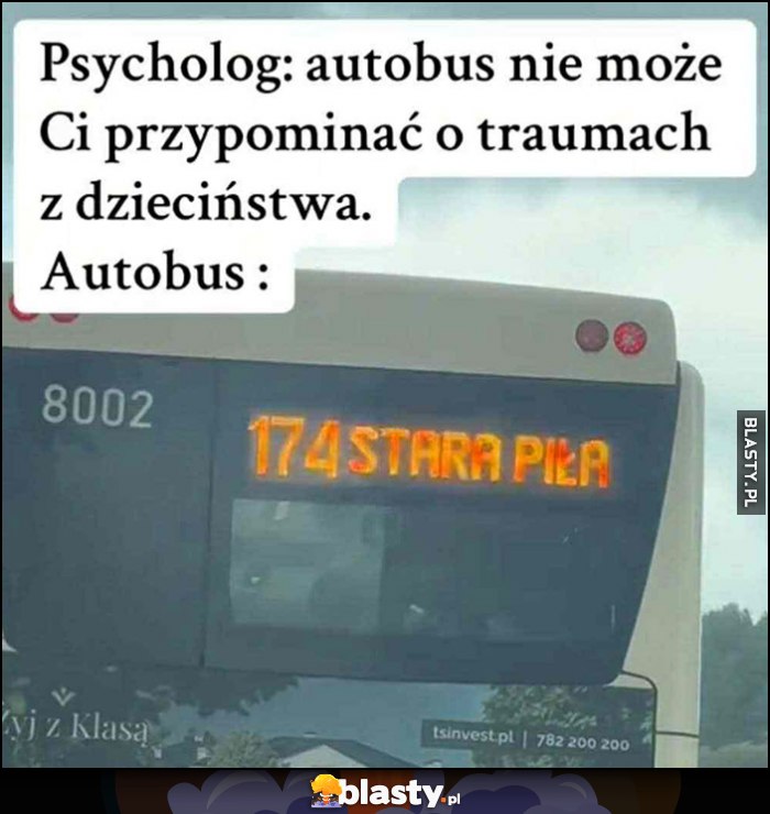 Psycholog: autobus nie może Ci przypominać o traumach z dzieciństwa, tymczasem autobus: Stara Piła