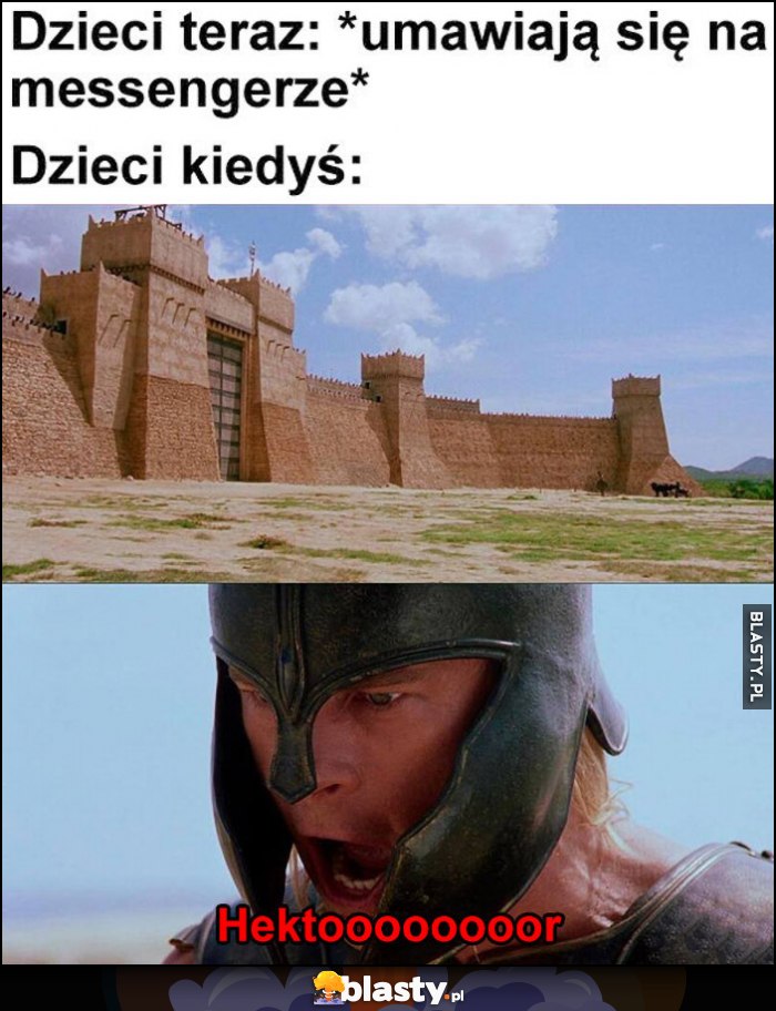 Dzieci teraz: umawiają się na messengerze vs dzieci kiedyś: Hektooooor
