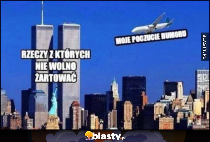 Wieże WTC World Trade Center rzeczy z których nie wolno żartować vs moje poczucie humoru samolot leci